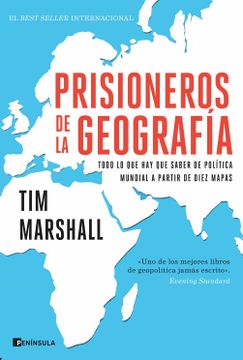 portada Prisioneros de la Geografía: Todo lo que hay que Saber de Política Mundial a Partir de Diez Mapas
