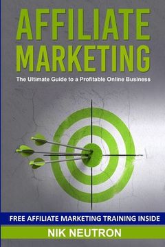 portada Affiliate Marketing: The Ultimate Guide to a Profitable Online Business (en Inglés)