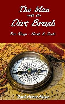 portada The man With the Dirt Brush: Two Kings - North and South (in English)