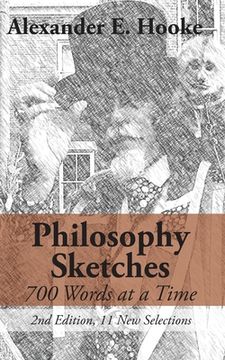 portada Philosophy Sketches: 700 Words at a Time (Second Edition) (en Inglés)