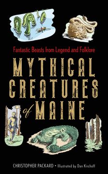 portada Mythical Creatures of Maine: Fantastic Beasts From Legend and Folklore 