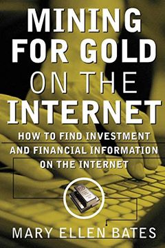 portada Mining for Gold on Internet: How to Find Investment and Financial Information on the Internet (in English)
