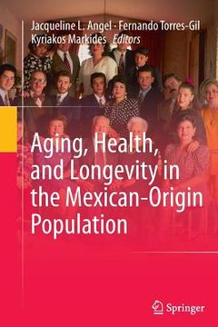 portada Aging, Health, and Longevity in the Mexican-Origin Population (en Inglés)