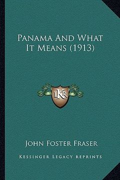 portada panama and what it means (1913) (in English)