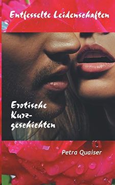 portada Entfesselte Leidenschaften: Erotische Kurzgeschichten (en Alemán)