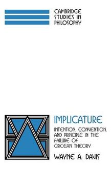 portada Implicature Hardback: Intention, Convention, and Principle in the Failure of Gricean Theory (Cambridge Studies in Philosophy) (in English)