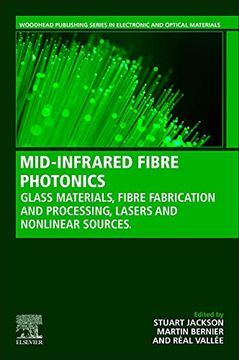 portada Mid-Infrared Fiber Photonics: Glass Materials, Fiber Fabrication and Processing, Laser and Nonlinear Sources (Woodhead Publishing Series in Electronic and Optical Materials) (en Inglés)