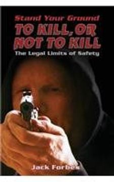 portada Stand Your Ground: TO KILL, OR NOT TO KILL The Legal Limits of Safety