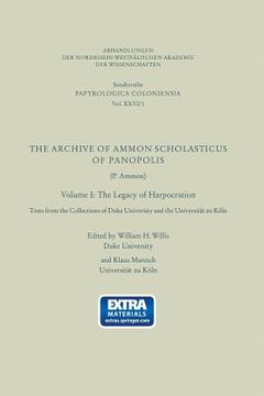 portada The Archive of Ammon Scholasticus of Panopolis: The Legacy of Harpocration