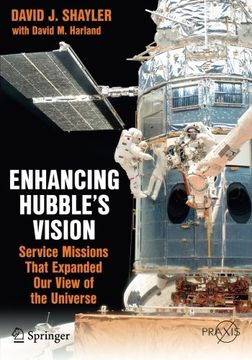 portada Enhancing Hubble's Vision: Service Missions That Expanded our View of the Universe (Springer Praxis Books) (en Inglés)