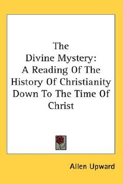 portada the divine mystery: a reading of the history of christianity down to the time of christ (en Inglés)