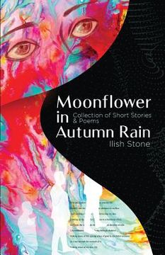 portada Moonflower in Autumn Rain: Collection of Short Stories & Poems