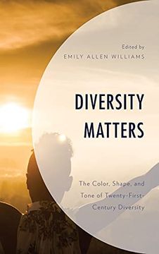 portada Diversity Matters: The Color, Shape, and Tone of Twenty-First-Century Diversity (in English)