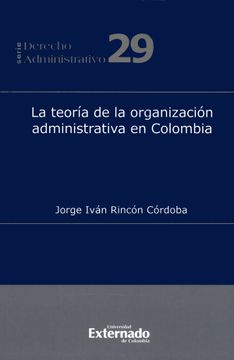 portada La Teoría de la Organización Administrativa en Colombia (in Spanish)