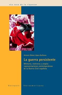 portada La Guerra Persistente: Memoria, Violencia y Utopía: Representaciones Contemporáneas de la Guerra Civil Española (in Spanish)