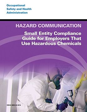 portada Hazard Communication: Small Entity Compliance Guide for Employers That Use Hazardous Chemicals