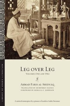 portada Leg over Leg: Volumes One and Two (Library of Arabic Literature)