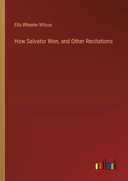 portada How Salvator Won, and Other Recitations (en Inglés)