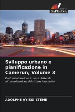 portada Sviluppo urbano e pianificazione in Camerun, Volume 3 (en Italiano)
