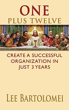 portada One Plus Twelve: Create a Successful Organization in Just 3 Years