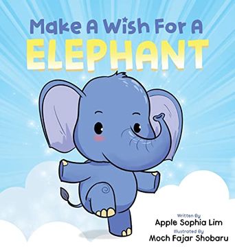 portada Make a Wish for an Elephant: Mastering Emotions Through fun Interactive Storytelling (Make a Wish for a Book) (en Inglés)