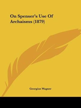 portada on spenser's use of archaisms (1879) (en Inglés)