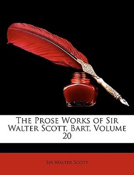 portada the prose works of sir walter scott, bart, volume 20 (en Inglés)