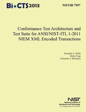 portada Conformance Test Architecture and Test Suite for ANSI/NIST-ITL 1-2011 NIEM XML Encoded Transaction (en Inglés)