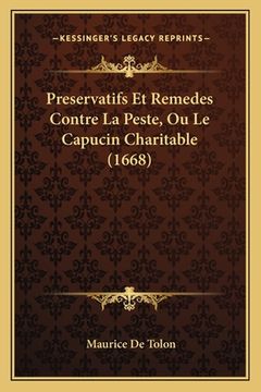 portada Preservatifs Et Remedes Contre La Peste, Ou Le Capucin Charitable (1668) (en Francés)