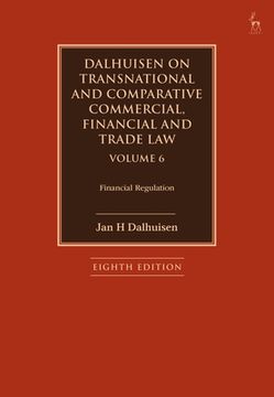 portada Dalhuisen on Transnational and Comparative Commercial, Financial and Trade Law Volume 6: Financial Regulation (en Inglés)