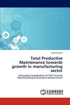 portada total productive maintenance towards growth in manufacturing sector (in English)