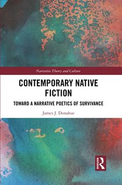 portada Contemporary Native Fiction: Toward a Narrative Poetics of Survivance (Narrative Theory and Culture) (en Inglés)