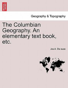 portada the columbian geography. an elementary text book, etc. (en Inglés)