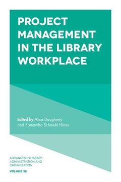 portada Project Management in the Library Workplace (Advances in Library Administration and Organization) (en Inglés)