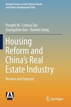 portada Housing Reform and China's Real Estate Industry: Review and Forecast (en Inglés)