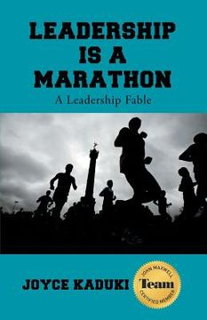 portada Leadership Is A Marathon: A Leadership Fable