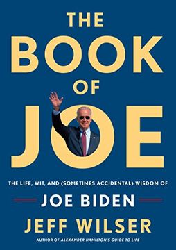 portada The Book of Joe: The Life, Wit, and (Sometimes Accidental) Wisdom of joe Biden 