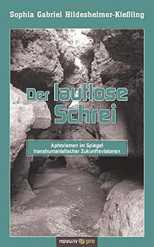 portada Der Lautlose Schrei: Aphorismen im Spiegel Transhumanistischer Zukunftsvisionen (in German)