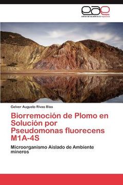 portada biorremoci n de plomo en soluci n por pseudomonas fluorecens m1a-4s (en Inglés)