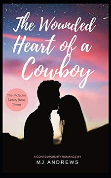 portada The Wounded Heart of a Cowboy: 3 (Mcguire Family) (en Inglés)