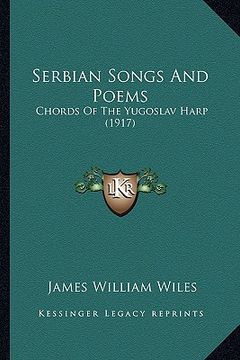 portada serbian songs and poems: chords of the yugoslav harp (1917) (en Inglés)