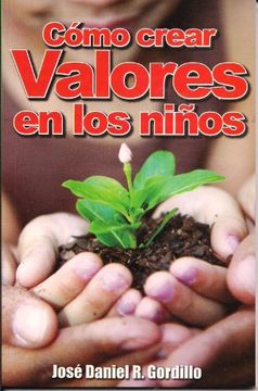 portada Como Crear Valores en los Niños (in Spanish)