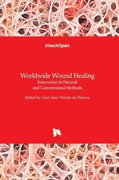 portada Worldwide Wound Healing: Innovation in Natural and Conventional Methods