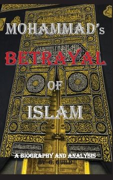 portada Mohammad's Betrayal of Islam: A Biography and Analysis (in English)
