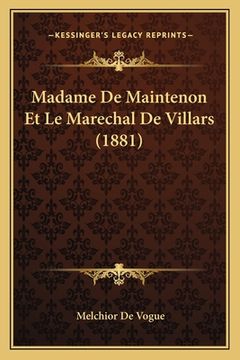 portada Madame De Maintenon Et Le Marechal De Villars (1881) (en Francés)