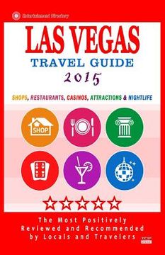 portada Las Vegas Travel Guide 2015: Shops, Restaurants, Casinos, Attractions & Nightlife in Las Vegas, Nevada (City Travel Guide 2015) (en Inglés)