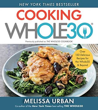 portada Cooking Whole30: Over 150 Delicious Recipes for the Whole30 & Beyond (en Inglés)