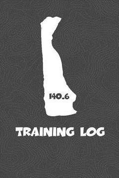 portada Training Log: Delaware Training Log for tracking and monitoring your training and progress towards your fitness goals. A great triat (in English)