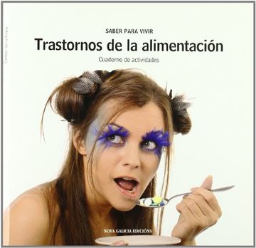 Trastornos de la Alimentacion(Cuad.Activ.)/Col.Saber para Vivir