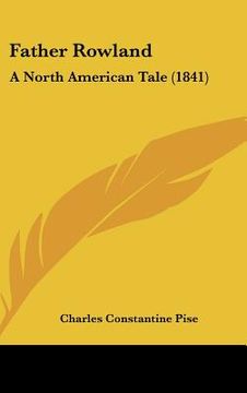 portada father rowland: a north american tale (1841) (en Inglés)